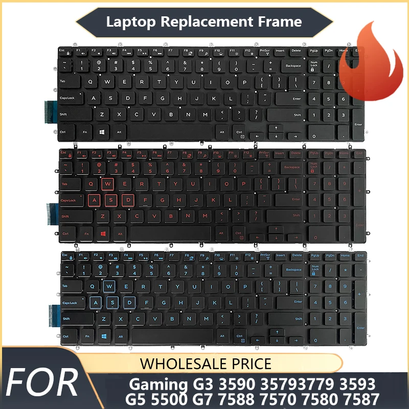 NEW For Dell Gaming Gaming G3 3590 35793779 3593 G5 5500 G7 7588 7570 7580 7587 Replacement Keyboards US Standard With backlight
NEW For Dell Gaming Gaming G3 3590 35793779 3593 G5 5500 G7 7588 7570 7580 7587 Replacement Keyboards US Standard With backlight