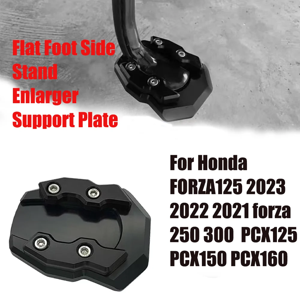 For Honda FORZA125 2023 2022 2021 forza 250 300 PCX125 PCX150 PCX160 Motorcycle Flat Foot Side Stand Enlarger Support Plate
For Honda FORZA125 2023 2022 2021 forza 250 300 PCX125 PCX150 PCX160 Motorcycle Flat Foot Side Stand Enlarger Support Plate