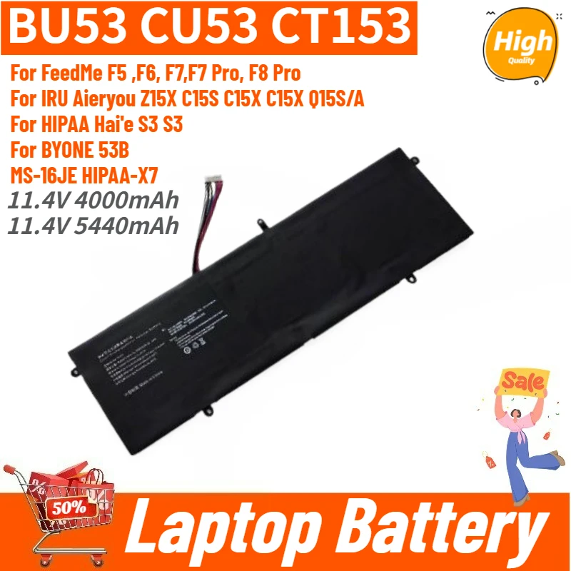 New High Quality BU53 CT153 Laptop Battery 5440mAh For FeedMe F7 F5 F6 F8 Pro F9 ,HIPPA S1 S3 S5 S8,IRU Aieryou Z15X C15S C15X
New High Quality BU53 CT153 Laptop Battery 5440mAh For FeedMe F7 F5 F6 F8 Pro F9 ,HIPPA S1 S3 S5 S8,IRU Aieryou Z15X C15S C15X