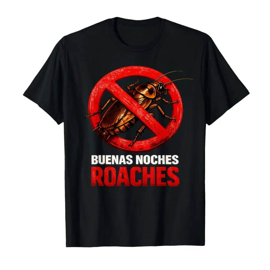 Buenas Noches Roaches Funny Spanish Pest Control Humor T-shirt For Men Women 100% Cotton T Shirts Short Sleeve Tops 0424-3
Buenas Noches Roaches Funny Spanish Pest Control Humor T-shirt For Men Women 100% Cotton T Shirts Short Sleeve Tops 0424-3