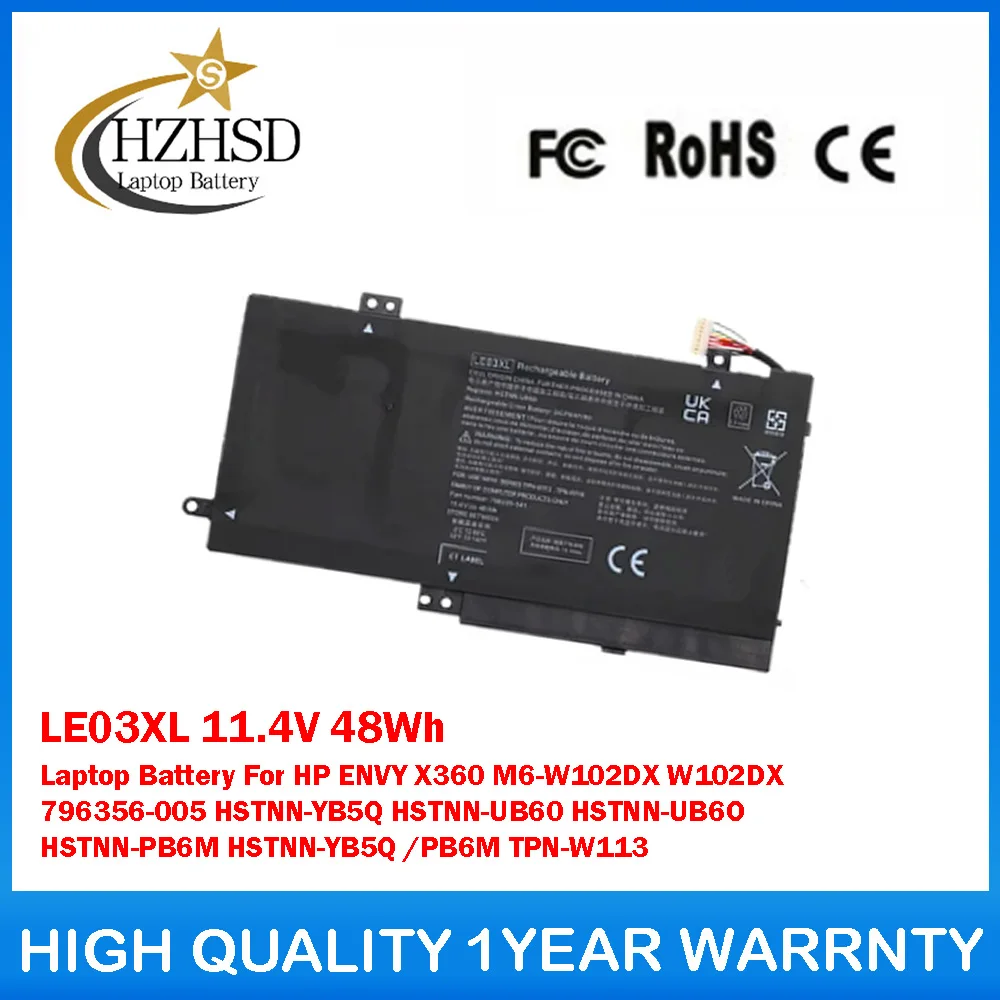 LE03XL 11.4V 48Wh Laptop Battery For HP ENVY X360 M6-W102DX W102DX 796356-005 HSTNN-YB5Q HSTNN-UB60 HSTNN-UB6O HSTNN-PB6M 
LE03XL 11.4V 48Wh Laptop Battery For HP ENVY X360 M6-W102DX W102DX 796356-005 HSTNN-YB5Q HSTNN-UB60 HSTNN-UB6O HSTNN-PB6M