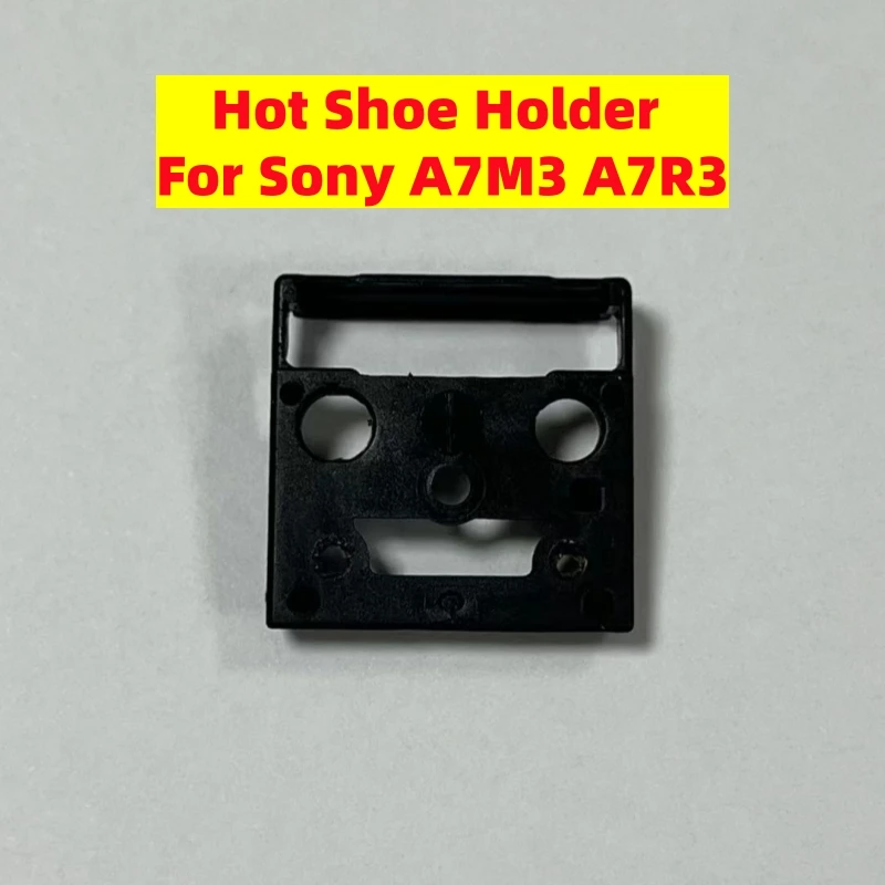 Hot Shoe Holder For Sony A7M3 A7R3 Digital Camera Repair Accessories Replacement Parts
Hot Shoe Holder For Sony A7M3 A7R3 Digital Camera Repair Accessories Replacement Parts