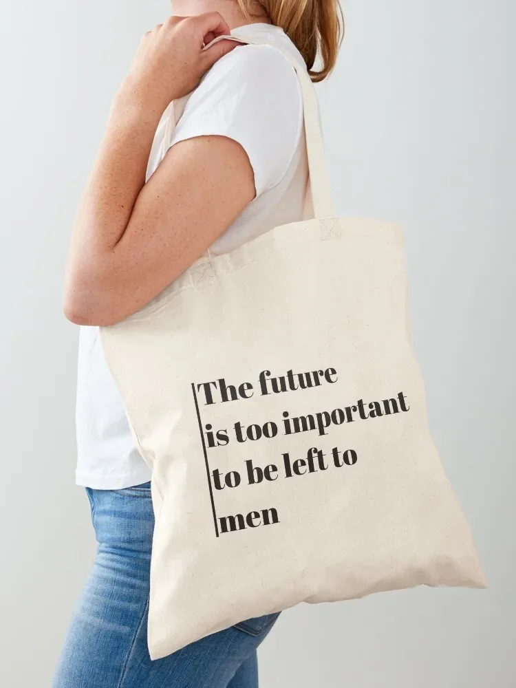 The future is too important to be left to men Tote Bag shopper bag women canvas Reusable bags shopper bags canvas shopping bag
The future is too important to be left to men Tote Bag shopper bag women canvas Reusable bags shopper bags canvas shopping bag