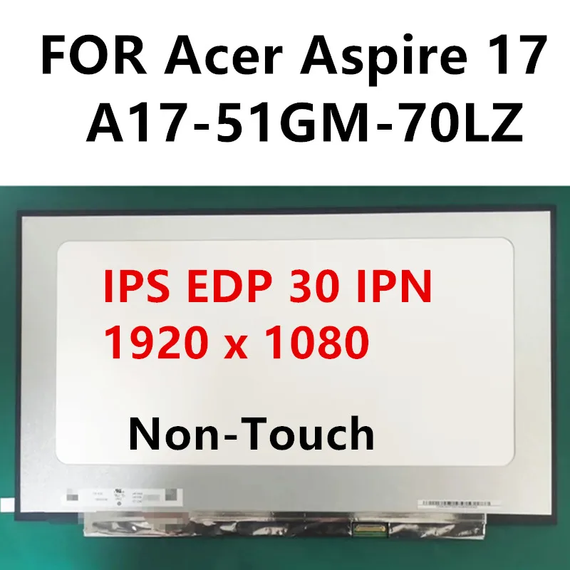 FOR Acer Aspire 17 A17-51GM-70LZ laptop LCD Screen Replacement LED Display 17.3" FHD 60 Hz IPS EDP 30 IPN 1920 x 1080 Non-Touch
FOR Acer Aspire 17 A17-51GM-70LZ laptop LCD Screen Replacement LED Display 17.3" FHD 60 Hz IPS EDP 30 IPN 1920 x 1080 Non-Touch