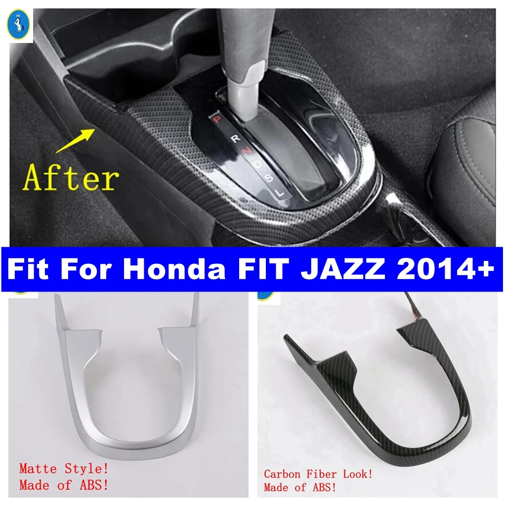 Carbon Fiber / Matte Center Control Gear Shift Decoration Cover Trim Fit For Honda FIT JAZZ 2014 - 2019 Car Interior Accessories
Carbon Fiber / Matte Center Control Gear Shift Decoration Cover Trim Fit For Honda FIT JAZZ 2014 - 2019 Car Interior Accessories
