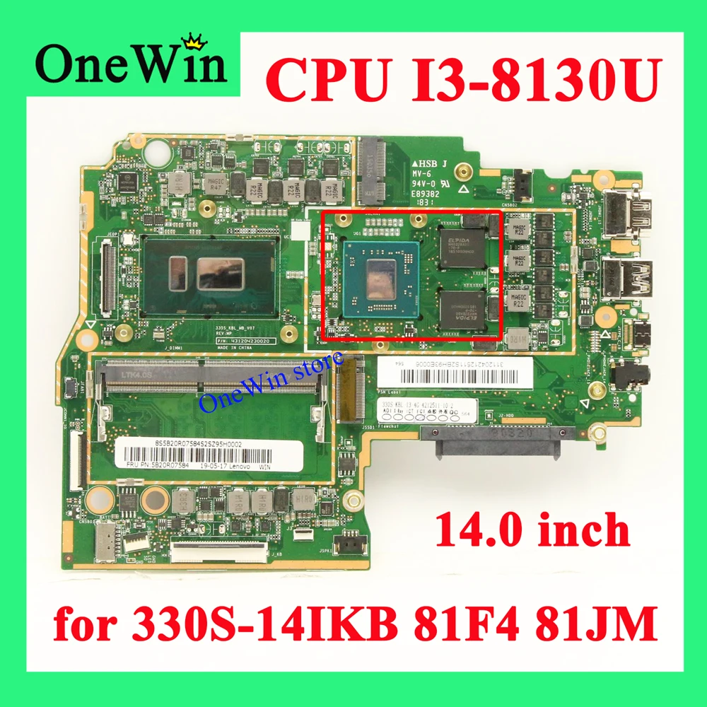 I3-8130U CPU With GPU for Ideapad 330S-14IKB 81F4 Laptop Independent Motherboard 5B20S69523 5B20S69496 5B20S69509 5B20S69484
I3-8130U CPU With GPU for Ideapad 330S-14IKB 81F4 Laptop Independent Motherboard 5B20S69523 5B20S69496 5B20S69509 5B20S69484