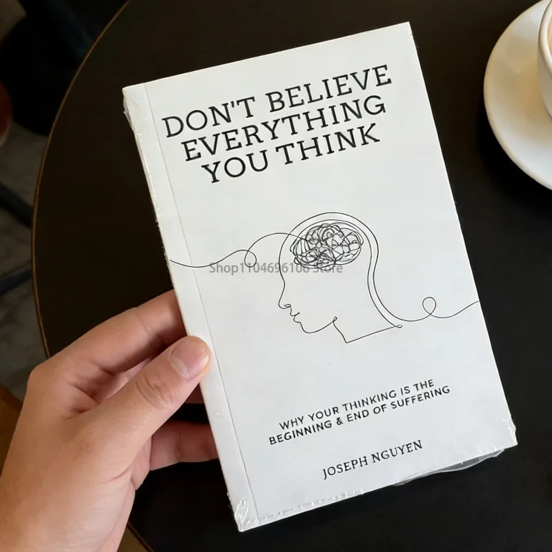 Не верьте всему, что думаете, автор Джозеф Нгуен. Почему ваше мышление — начало и конец страданий. Английская книга в мягкой обложке.
Не верьте всему, что думаете, автор Джозеф Нгуен. Почему ваше мышление — начало и конец страданий. Английская книга в мягкой обложке.
