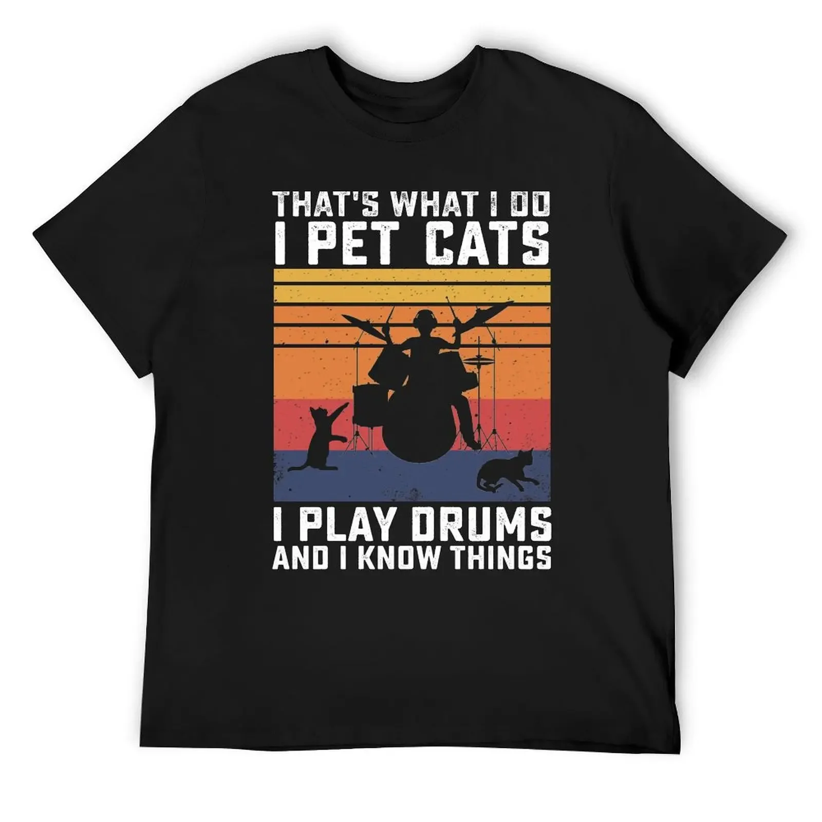 That's What I Do I Pet Cats I Play Drums and Know Things Funny Drummer Gift T-Shirt tops t shirt men
That's What I Do I Pet Cats I Play Drums and Know Things Funny Drummer Gift T-Shirt tops t shirt men