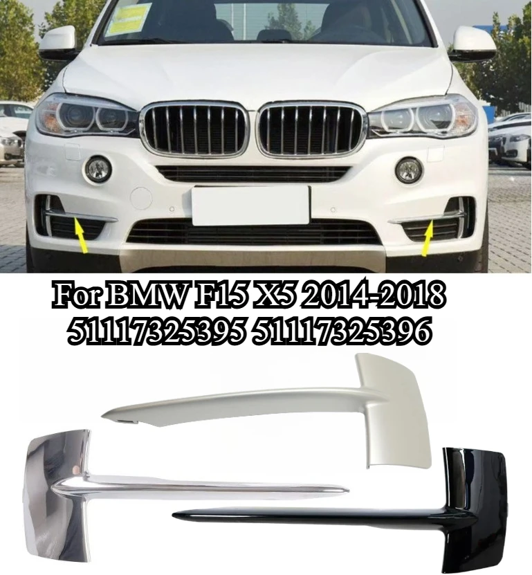 For BMW F15 X5 2014-2018 51117325395 51117325396 2PCS Front Bumper Lower Grille Trim Black/Silver/chrome Car Accessories
For BMW F15 X5 2014-2018 51117325395 51117325396 2PCS Front Bumper Lower Grille Trim Black/Silver/chrome Car Accessories