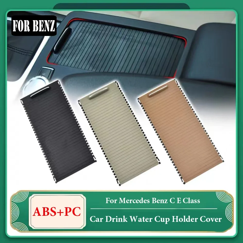 Drink Water Cup Holder Cover Tray Blind Shutter Trim For Mercedes For Benz C E Class W207 W212 W204 C180 C200 C220 C250 C300
Drink Water Cup Holder Cover Tray Blind Shutter Trim For Mercedes For Benz C E Class W207 W212 W204 C180 C200 C220 C250 C300