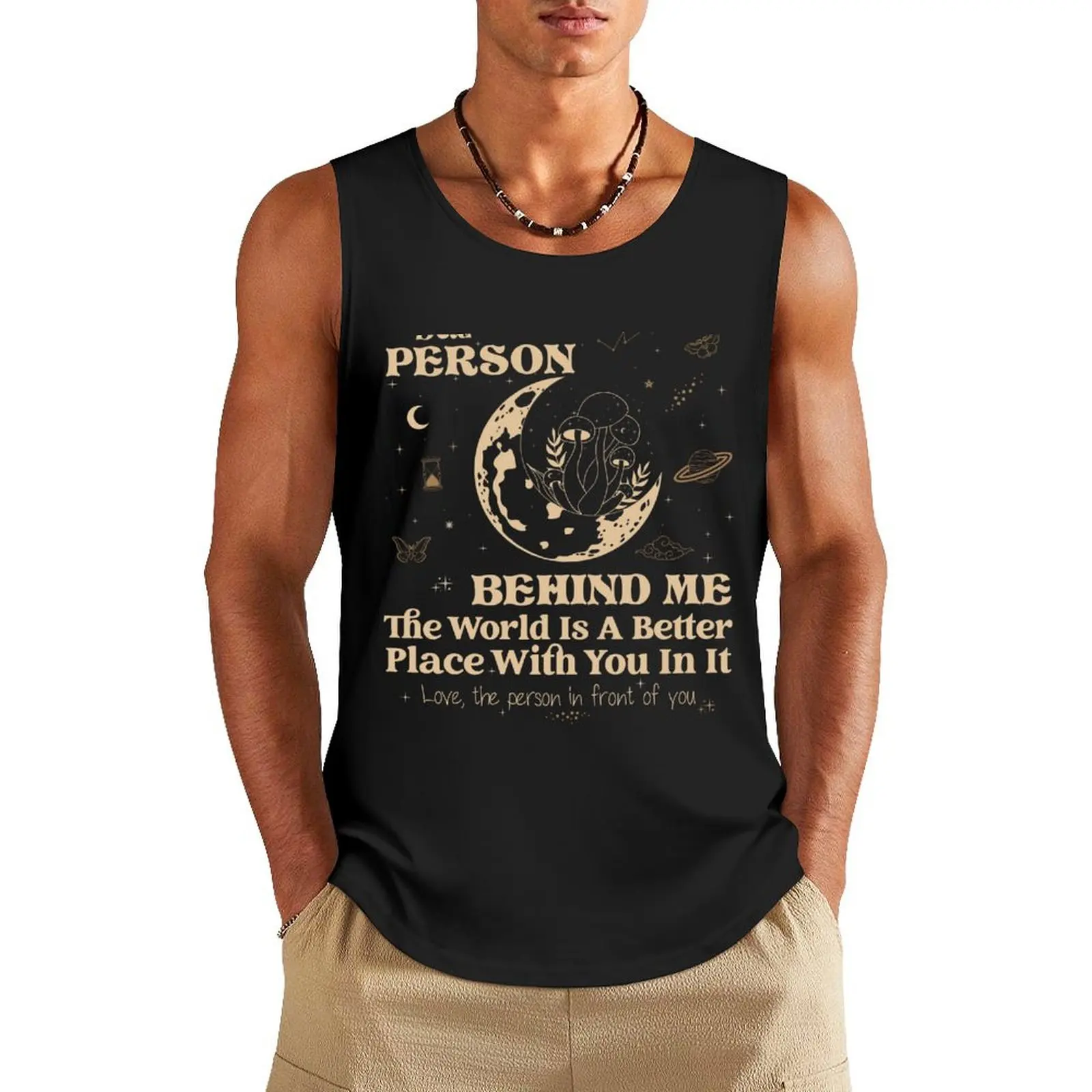 Dear Person Behind Me The World Is A Better Place With You in it Love The person in front of you Tank Top t shirt summer
Dear Person Behind Me The World Is A Better Place With You in it Love The person in front of you Tank Top t shirt summer