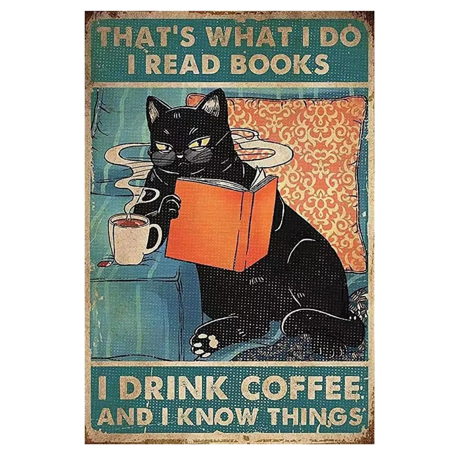 Funny Black Cat Metal Tin Sign- Black Cat That's What I Do I Read Book I Drink Coffee and I Know Things-Vintage Black Cat Me
Funny Black Cat Metal Tin Sign- Black Cat That's What I Do I Read Book I Drink Coffee and I Know Things-Vintage Black Cat Me