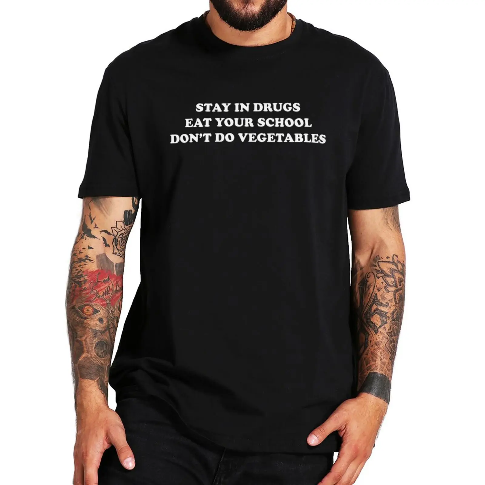 Stay In Drugs Eat Your School Don't Do Vegetables T Shirt Funny Sarcastic Jokes Y2k Clothing 100% Cotton Unisex T-shirts EU Size
Stay In Drugs Eat Your School Don't Do Vegetables T Shirt Funny Sarcastic Jokes Y2k Clothing 100% Cotton Unisex T-shirts EU Size