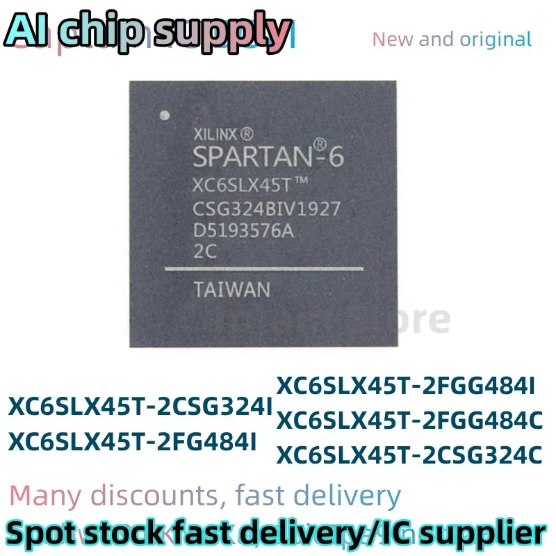 5PCS XC6SLX45T-2CSG324C XC6SLX45T-2CSG324I XC6SLX45T-2FG484I XC6SLX45T-2FGG484I XC6SLX45T-2FGG484C Integrated circuit BGA
5PCS XC6SLX45T-2CSG324C XC6SLX45T-2CSG324I XC6SLX45T-2FG484I XC6SLX45T-2FGG484I XC6SLX45T-2FGG484C Integrated circuit BGA