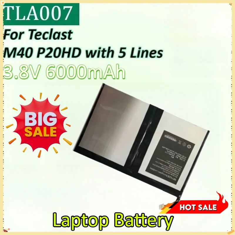 New TLA007 3.8V 6000mAh High Capacity Laptop Battery for Teclast M40 P20HD with 5 Lines Tablet Replacement Backup Batteries
New TLA007 3.8V 6000mAh High Capacity Laptop Battery for Teclast M40 P20HD with 5 Lines Tablet Replacement Backup Batteries
