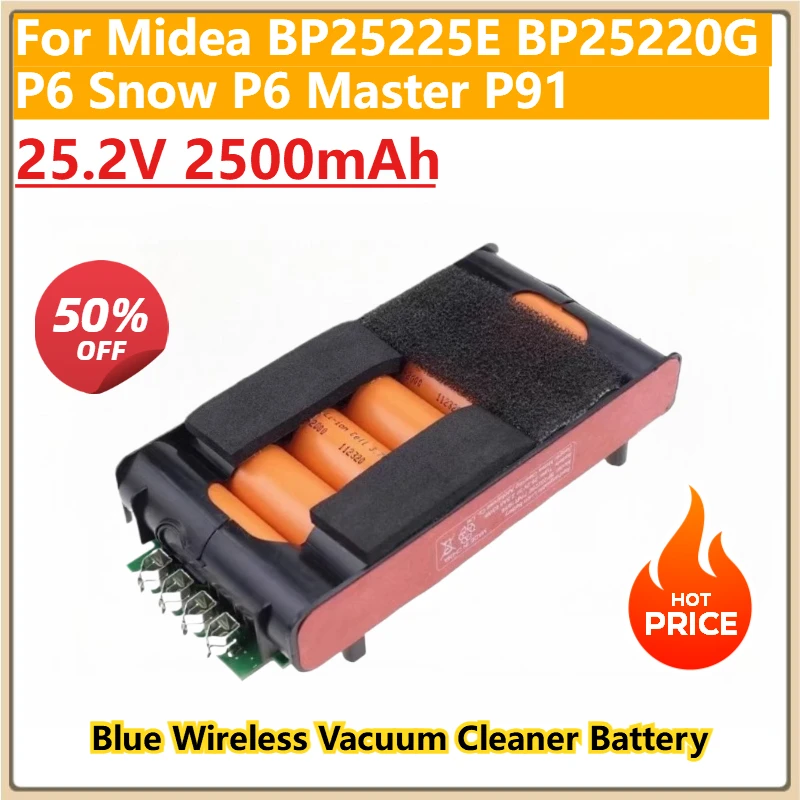 New Replacement Battery 25.2V 2500mAh for Midea BP25225E BP25220G P6 Snow P6 Master P91 Blue Wireless Vacuum Cleaner
New Replacement Battery 25.2V 2500mAh for Midea BP25225E BP25220G P6 Snow P6 Master P91 Blue Wireless Vacuum Cleaner