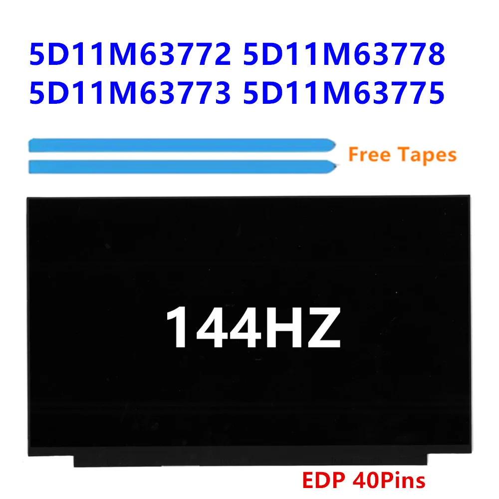 15.6 Inch 144Hz 5D11M63772 5D11M63778 5D11M63773 5D11M63775 Laptop LCD Screen Display 1920x1080 NE156FHM-NX9
15.6 Inch 144Hz 5D11M63772 5D11M63778 5D11M63773 5D11M63775 Laptop LCD Screen Display 1920x1080 NE156FHM-NX9
