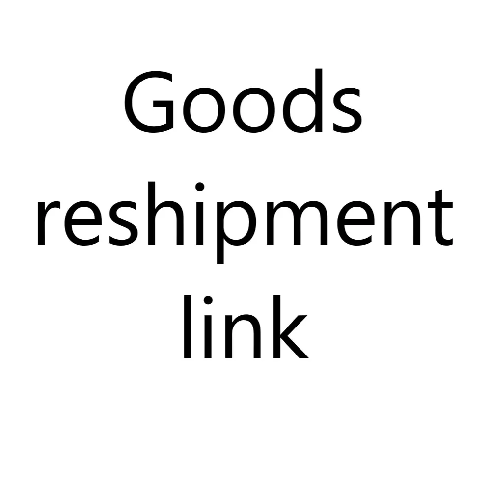 Product reshipment link (please consult with the merchant before placing an order)
Product reshipment link (please consult with the merchant before placing an order)