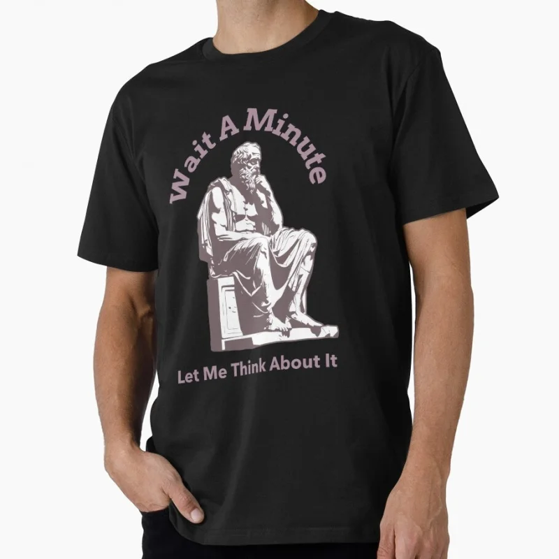 Wait a Minute_Let Me Think About It Stoicism Gift t shirt Funny Stoic Philosophy Graphic Clothes All size Tops S-6XL
Wait a Minute_Let Me Think About It Stoicism Gift t shirt Funny Stoic Philosophy Graphic Clothes All size Tops S-6XL