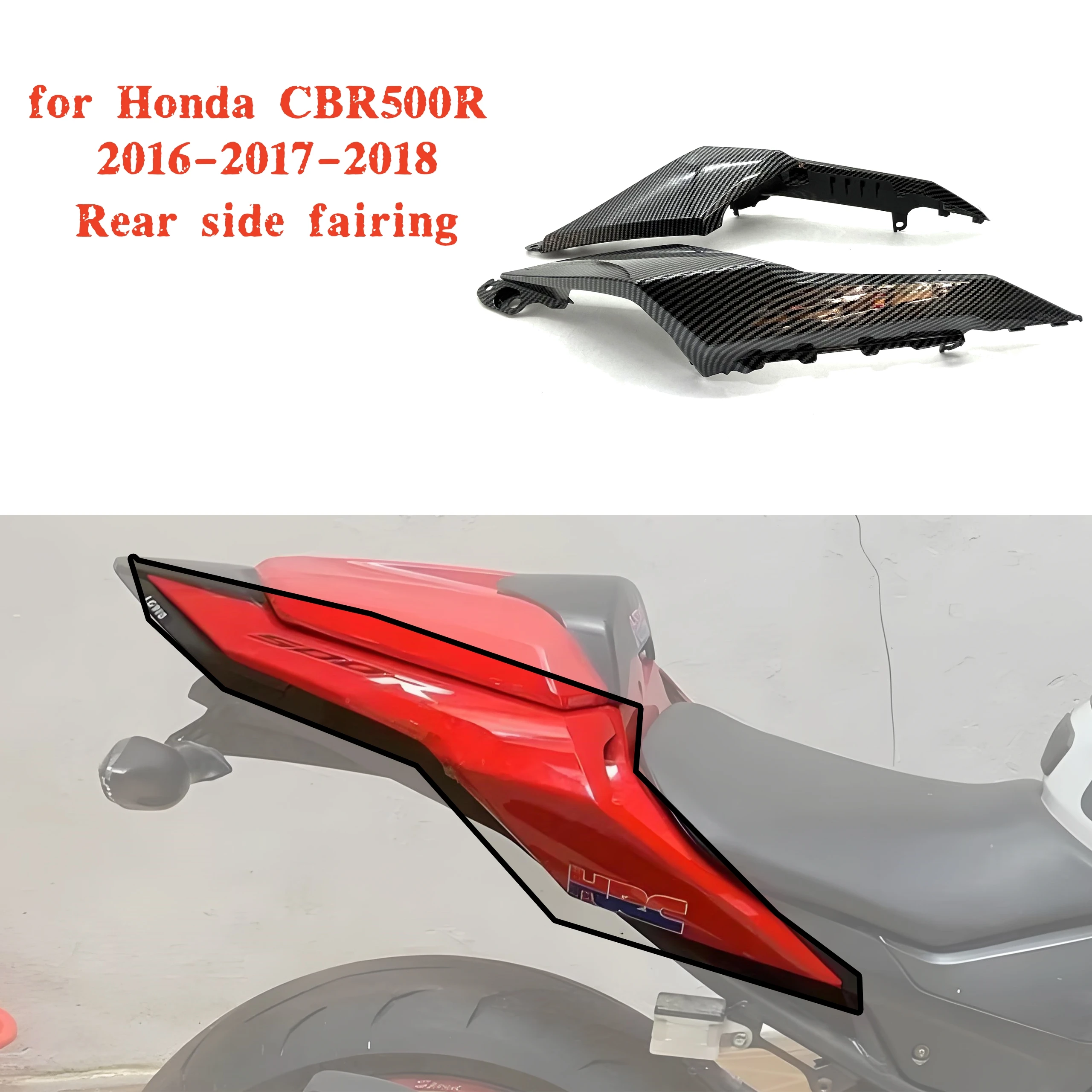 Suitable for Honda CBR500R cbr 500r 2016-2017-2018 years rear tail side panel rear seat side guard fairing
Suitable for Honda CBR500R cbr 500r 2016-2017-2018 years rear tail side panel rear seat side guard fairing