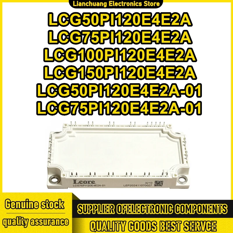 LCG50PI120E4E2A LCG75PI120E4E2A LCG100PI120E4E2A LCG150PI120E4E2A LCG50PI120E4E2A-01 LCG75PI120E4E2A-01 New Original in stock
LCG50PI120E4E2A LCG75PI120E4E2A LCG100PI120E4E2A LCG150PI120E4E2A LCG50PI120E4E2A-01 LCG75PI120E4E2A-01 New Original in stock