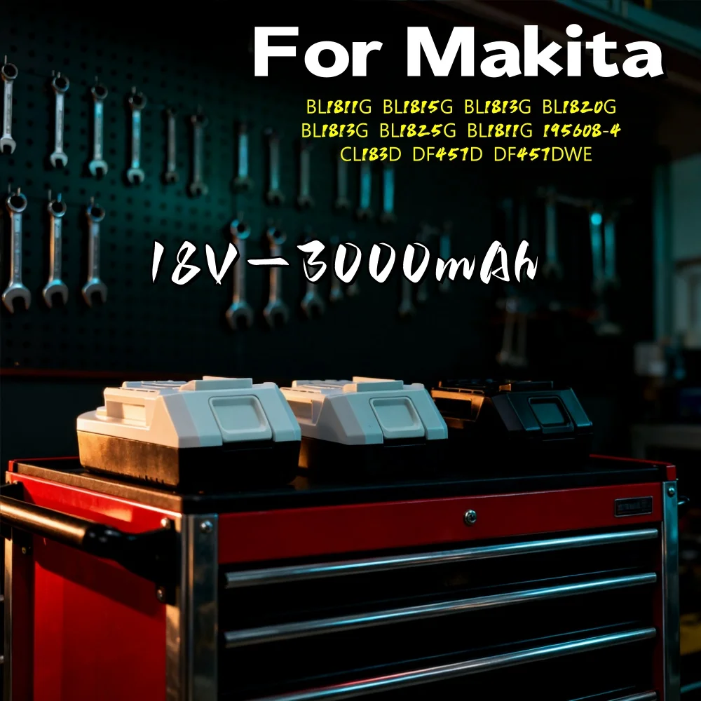 18V 3.0Ah Li-ion Battery for Makita BL1811G BL1815G BL1813G BL1825G, for CL183D DF457D DF457DWE
18V 3.0Ah Li-ion Battery for Makita BL1811G BL1815G BL1813G BL1825G, for CL183D DF457D DF457DWE