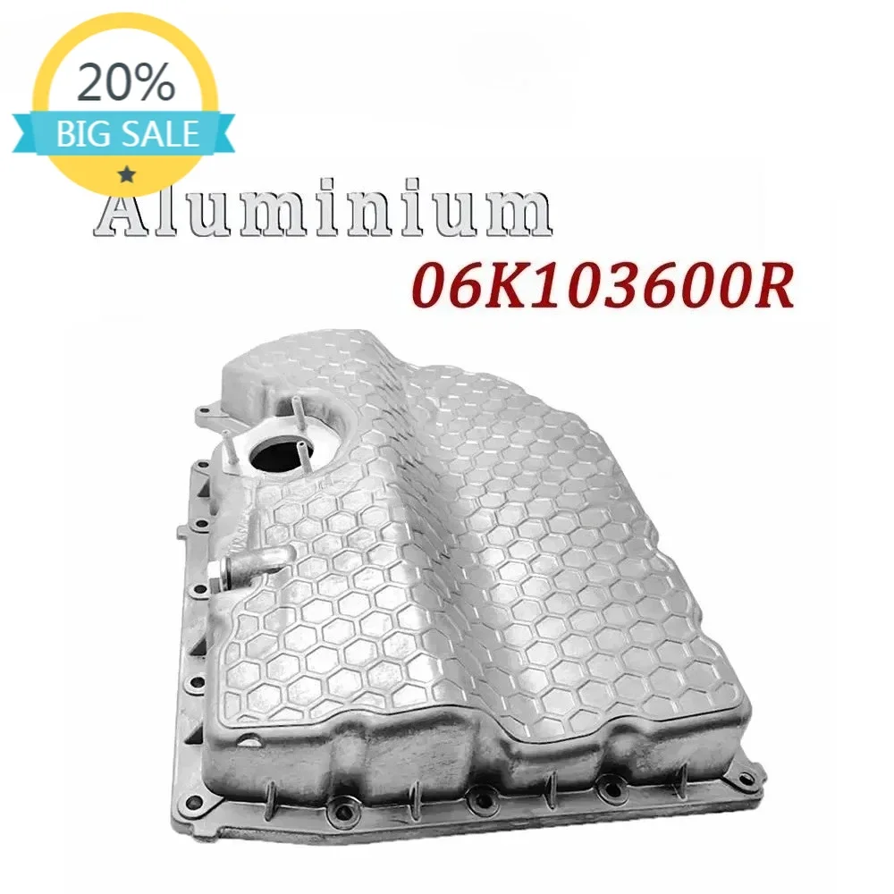 Aluminum Engine Oil Pan For Audi A1 A3 Q2 TT VW Golf MK7 GTI Tiguan Beetle Jetta Passat Skoda 06K103600R 06K103600D 06K103600AE
Aluminum Engine Oil Pan For Audi A1 A3 Q2 TT VW Golf MK7 GTI Tiguan Beetle Jetta Passat Skoda 06K103600R 06K103600D 06K103600AE