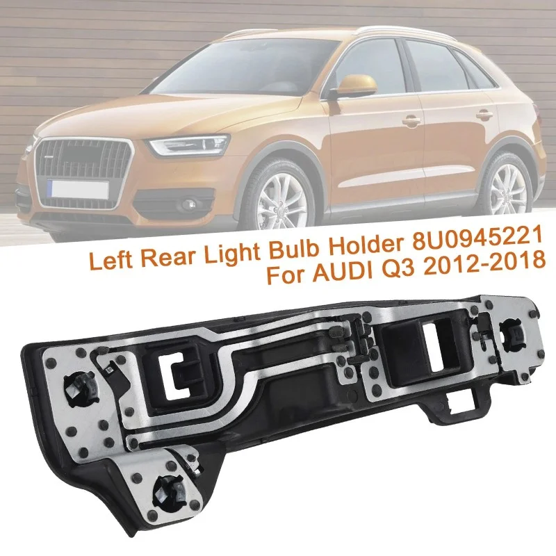 For Audi Q3 2012-2018 With Halogen Type Tail Light Left Right Side Tailight Bulb Holder Car Rear Light Bulb Socket Holder
For Audi Q3 2012-2018 With Halogen Type Tail Light Left Right Side Tailight Bulb Holder Car Rear Light Bulb Socket Holder