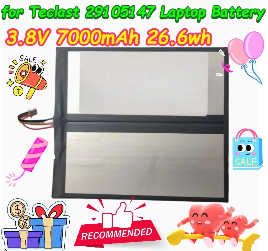 New 3.8V 7000mAh 26.6Wh 29105147 Laptop Battery for Teclast 29105147 Replacement Lithium Ion Battery 
New 3.8V 7000mAh 26.6Wh 29105147 Laptop Battery for Teclast 29105147 Replacement Lithium Ion Battery
