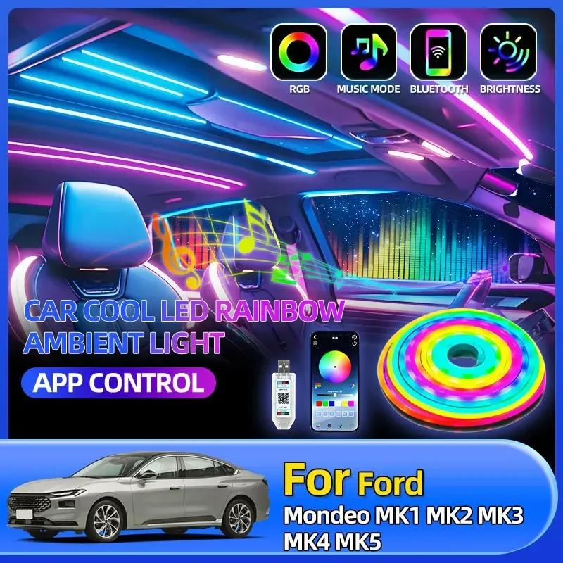 LED Car Interior Rainbow Ambient Strip Light For Ford Mondeo MK1 MK2 MK3 MK4 MK5 Ranger T6 PX Edge U387 CD2 CD4 Taurus D258 D3
LED Car Interior Rainbow Ambient Strip Light For Ford Mondeo MK1 MK2 MK3 MK4 MK5 Ranger T6 PX Edge U387 CD2 CD4 Taurus D258 D3