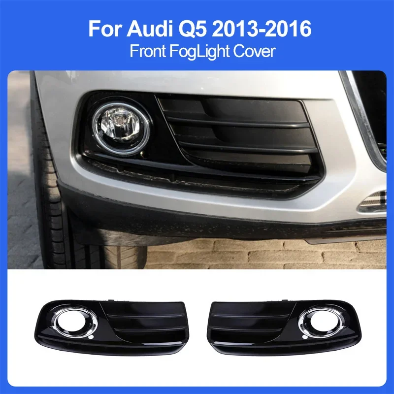 For Audi Q5 2013-2016 8R0807681M 8R0807682J Front Bumper Fog Light Grille Cover Car Accessories
For Audi Q5 2013-2016 8R0807681M 8R0807682J Front Bumper Fog Light Grille Cover Car Accessories