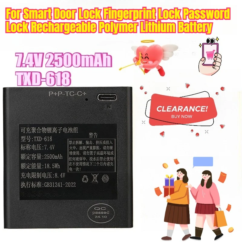 7.4V 2500mAh TXD-618 for Smart Door Lock Fingerprint Lock Password Lock Rechargeable Polymer Lithium Battery
7.4V 2500mAh TXD-618 for Smart Door Lock Fingerprint Lock Password Lock Rechargeable Polymer Lithium Battery