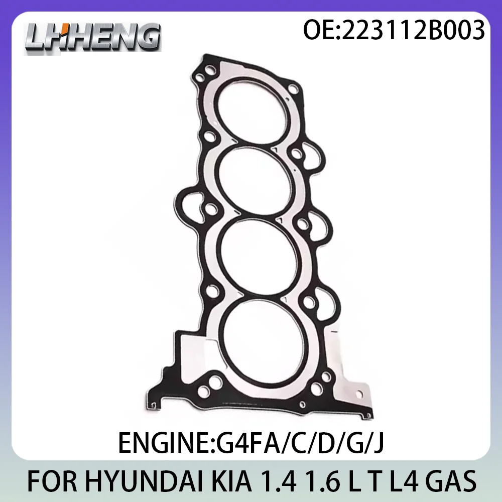 Engine Cylinder Head Gasket For HYUNDAI ACCENT i20 i30 i40 ix20 ix35 KIA 223112B003 1.4L 1.6L 1.4 1.6 L T 06-22 223112B003 G4FA
Engine Cylinder Head Gasket For HYUNDAI ACCENT i20 i30 i40 ix20 ix35 KIA 223112B003 1.4L 1.6L 1.4 1.6 L T 06-22 223112B003 G4FA