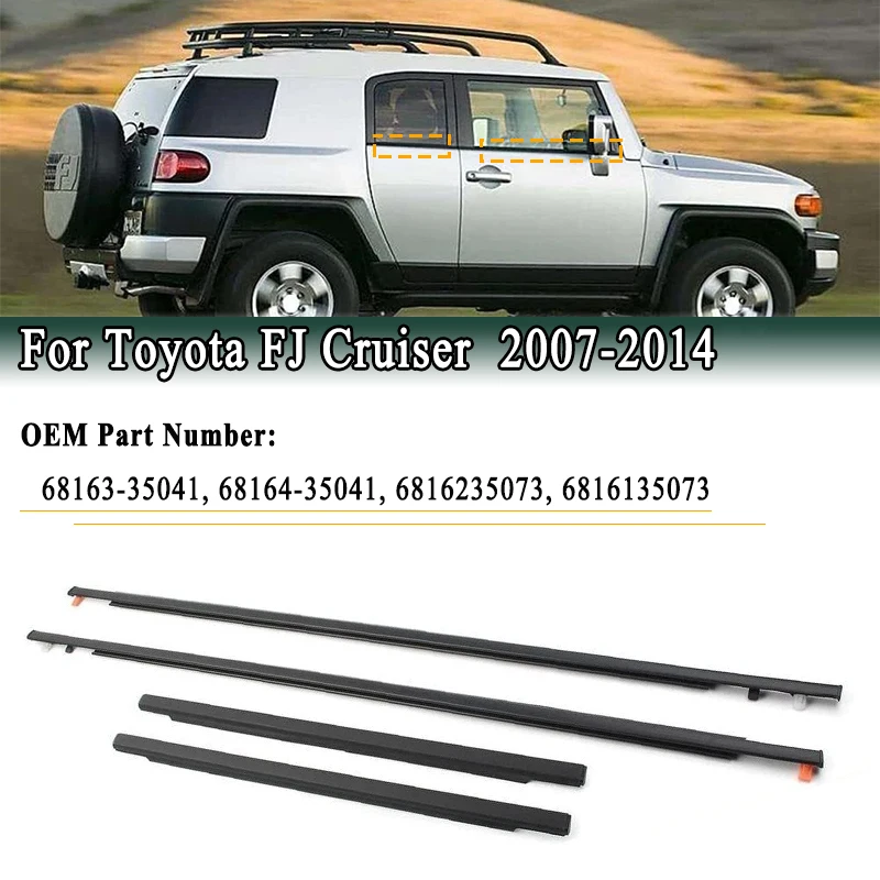 For Toyota FJ Cruiser 2007-2014 Window Weatherstrip Moulding Trim Seal Belts 68161-35073 68162-35073 6816235073, 6816135073
For Toyota FJ Cruiser 2007-2014 Window Weatherstrip Moulding Trim Seal Belts 68161-35073 68162-35073 6816235073, 6816135073