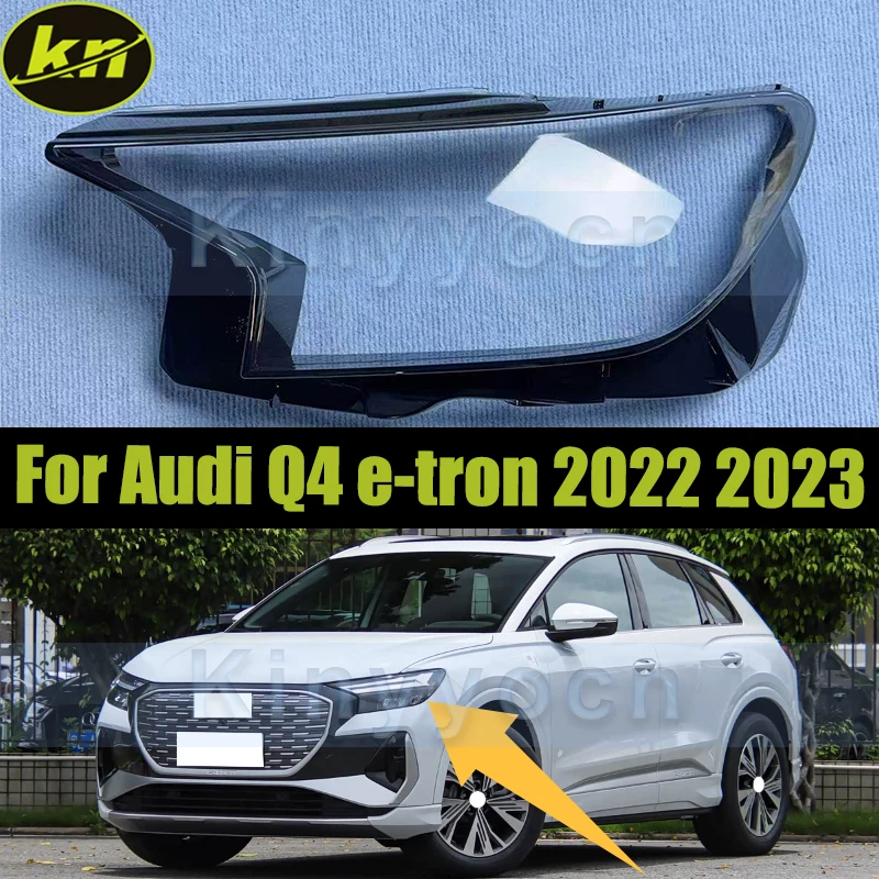 Headlight Cover Shell For Audi Q4 e-tron 2022 2023 Front Headlight Glass Cover Shell Replacement
Headlight Cover Shell For Audi Q4 e-tron 2022 2023 Front Headlight Glass Cover Shell Replacement