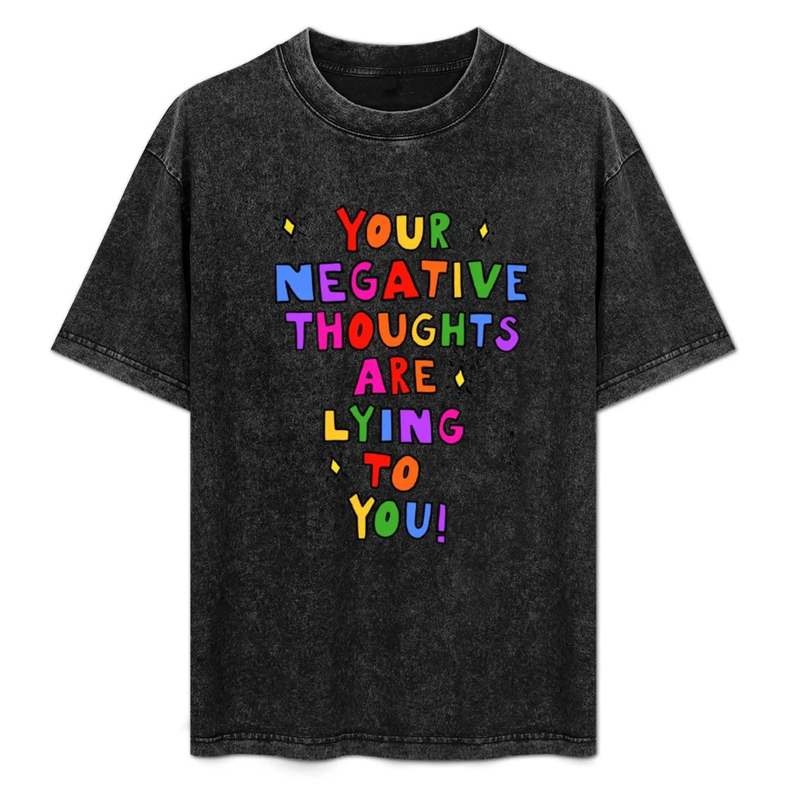 Your Negative Thoughts Are Lying To You! T-Shirt Soft Anti-Shrink Cotton Tee
Your Negative Thoughts Are Lying To You! T-Shirt Soft Anti-Shrink Cotton Tee