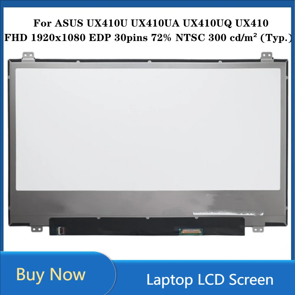 14 inch for ASUS UX410U UX410UA UX410UQ UX410 LCD Screen IPS Panel FHD 1920x1080 EDP 30pins 72% NTSC 60Hz 300 cd/m² (Typ.)
14 inch for ASUS UX410U UX410UA UX410UQ UX410 LCD Screen IPS Panel FHD 1920x1080 EDP 30pins 72% NTSC 60Hz 300 cd/m² (Typ.)