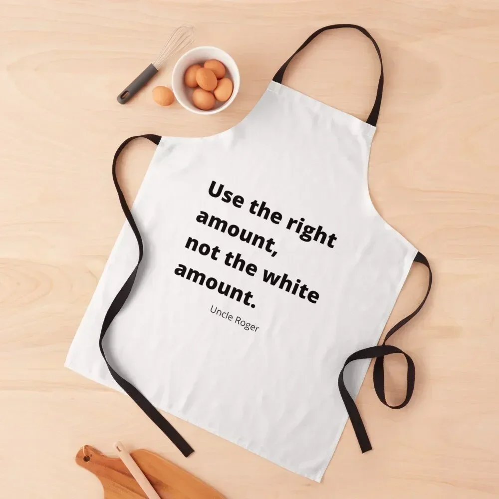 Use the right amount, not the white amount. - Uncle Roger - Nigel Ng Apron Men'ss Kitchens Men Apron 
Use the right amount, not the white amount. - Uncle Roger - Nigel Ng Apron Men'ss Kitchens Men Apron