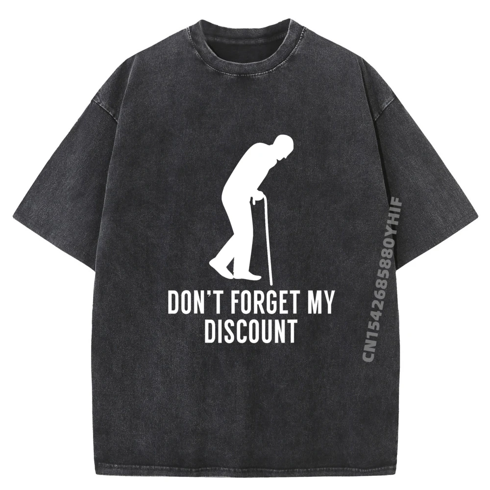 Don't Forget My Discount - Funny Old People Gag Gift Clothing Men Short Sleeve Tee Graphic Tshirt Funny Washed Shirt Easter Day 
Don't Forget My Discount - Funny Old People Gag Gift Clothing Men Short Sleeve Tee Graphic Tshirt Funny Washed Shirt Easter Day