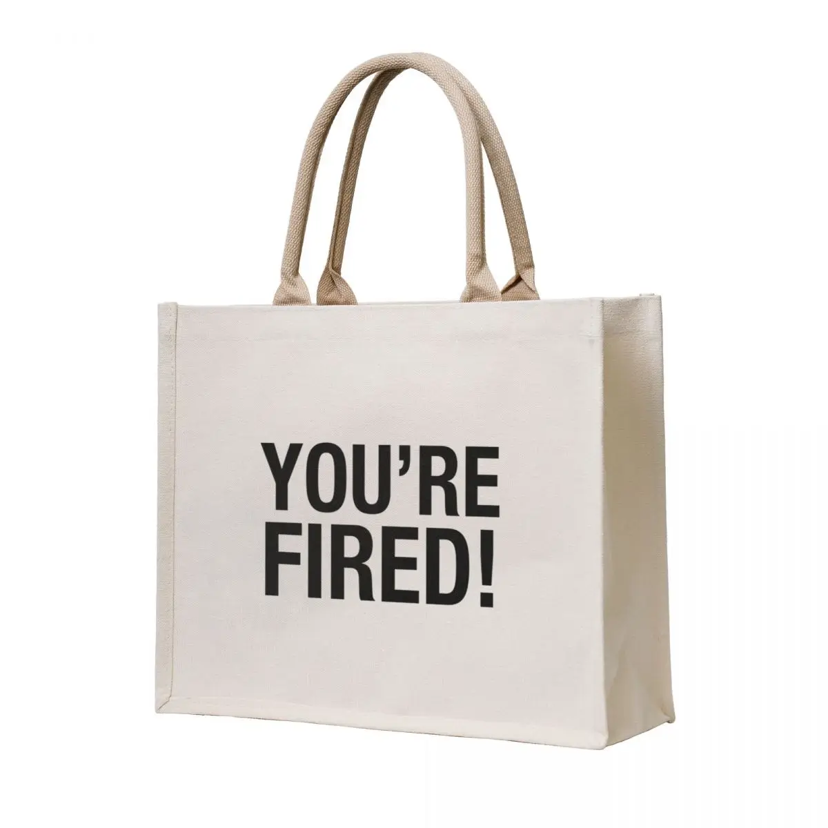 You're fired. Tote Bag shopping bags foldable Canvas reusable shopping bags Women bags 
You're fired. Tote Bag shopping bags foldable Canvas reusable shopping bags Women bags