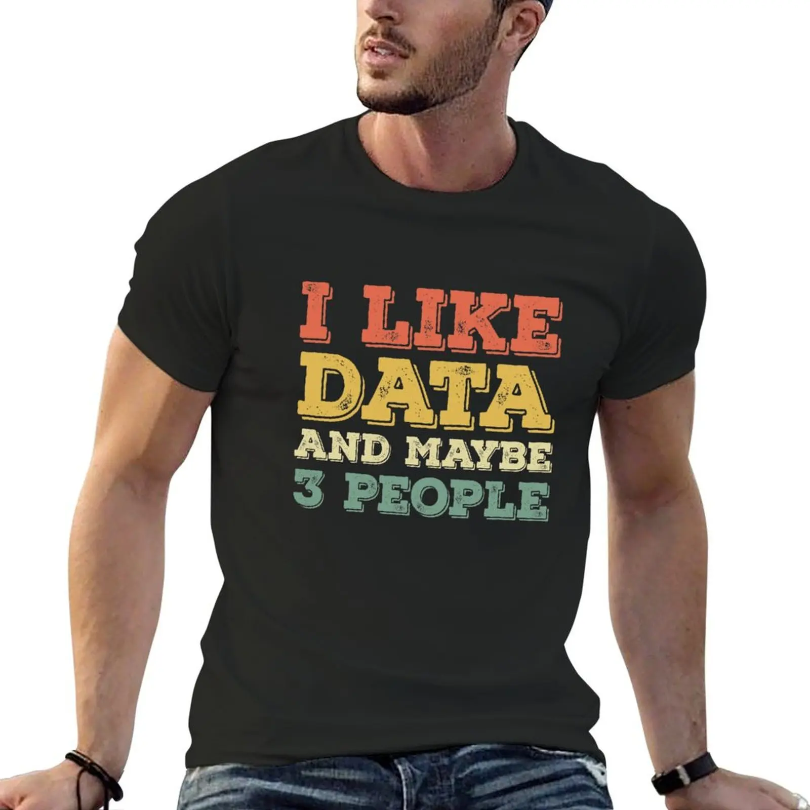 I Like Data And Maybe 3 People T-Shirt anime t shirts baggy shirts customs design your own compression shirt men
I Like Data And Maybe 3 People T-Shirt anime t shirts baggy shirts customs design your own compression shirt men