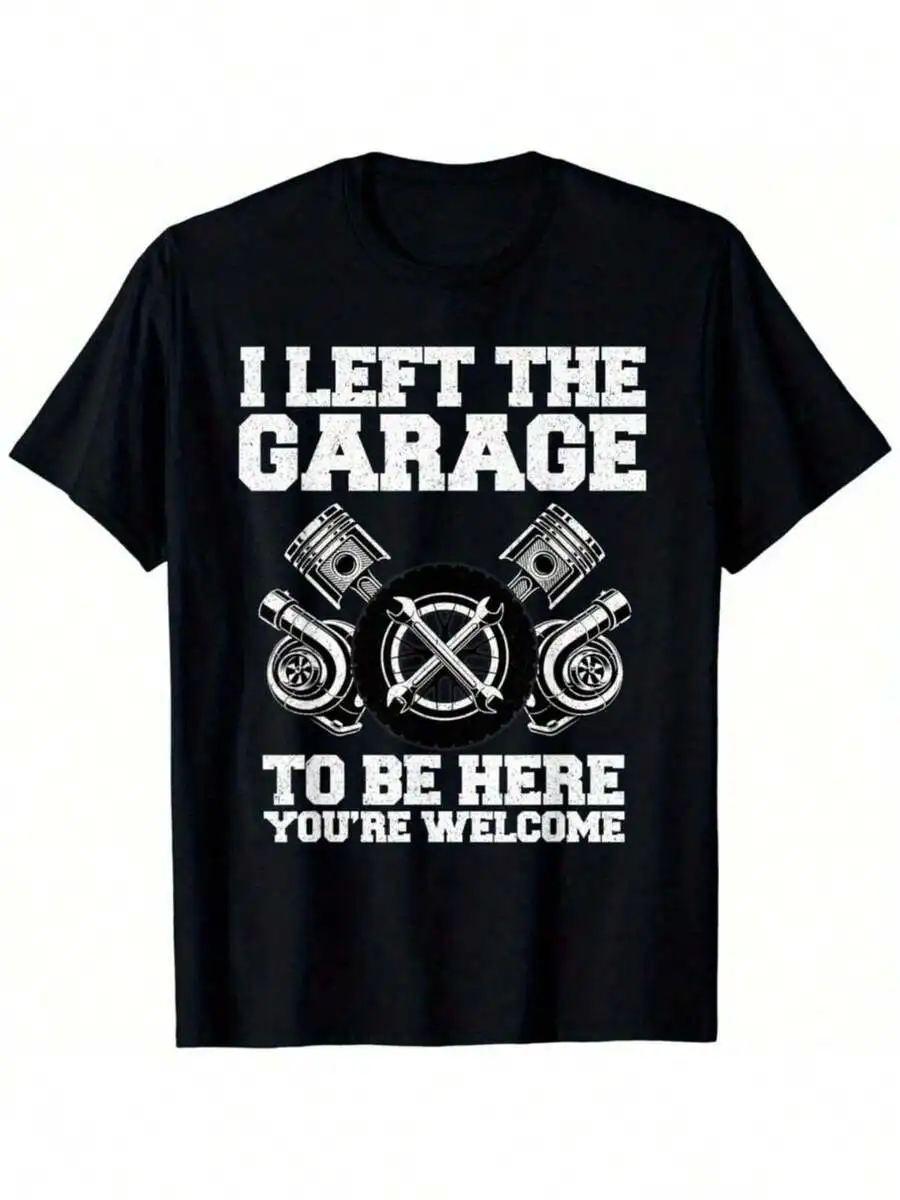I Left The Garage To Be Here Funny Auto Mechanic Graphic T Shirt
I Left The Garage To Be Here Funny Auto Mechanic Graphic T Shirt