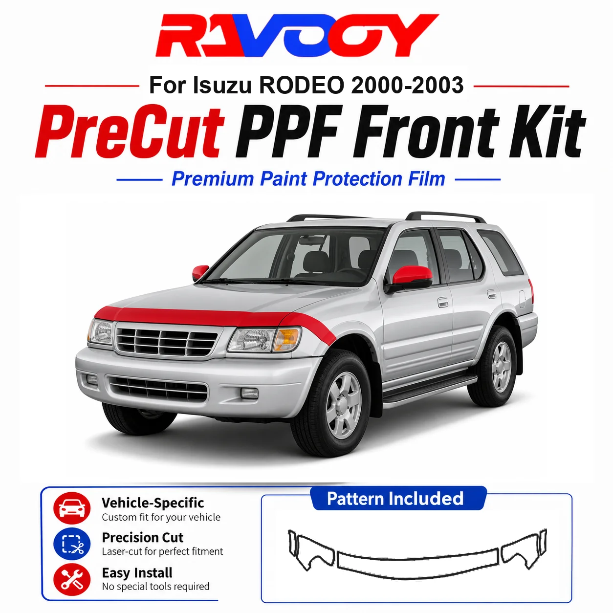 8.5mil TPU Precut PPF Kit For Isuzu RODEO 2000-2003 - Hood, Fenders & Mirror Set - Self-Healing Clear Bra Film
8.5mil TPU Precut PPF Kit For Isuzu RODEO 2000-2003 - Hood, Fenders & Mirror Set - Self-Healing Clear Bra Film