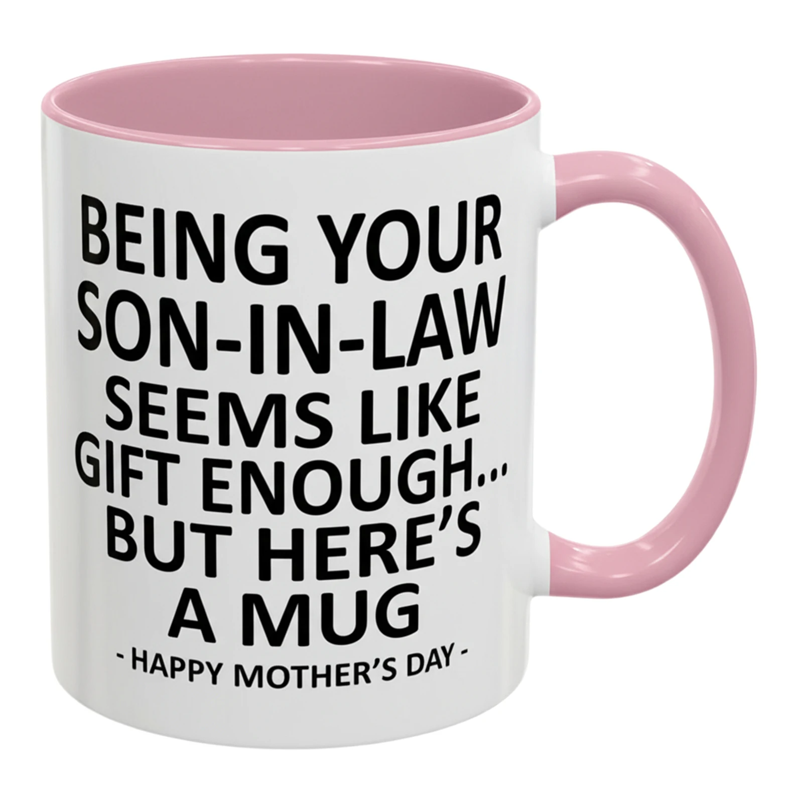 Being Your Son In Law Seems Like Gift Enough Ceramic Cup 11oz Novelty Coffee Cup for Mothers Day Gifts Mother in Law Gifts
Being Your Son In Law Seems Like Gift Enough Ceramic Cup 11oz Novelty Coffee Cup for Mothers Day Gifts Mother in Law Gifts