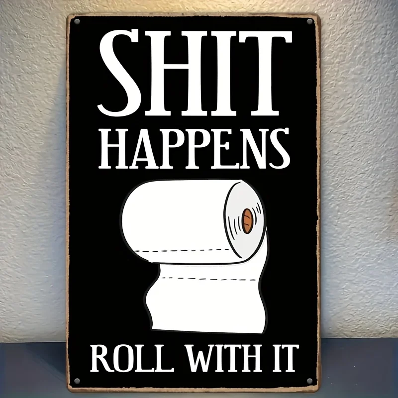 (2D Tin painting), "Shit Happens Roll with It," iron art sign, vintage metal wall decor, fun bathroom-themed design. Suitabl
(2D Tin painting), "Shit Happens Roll with It," iron art sign, vintage metal wall decor, fun bathroom-themed design. Suitabl