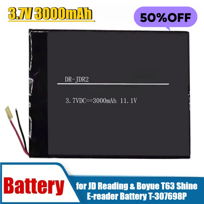 3.7V 3000mAh for JD Reading & Boyue T63 Shine E-reader Battery T-307698P
3.7V 3000mAh for JD Reading & Boyue T63 Shine E-reader Battery T-307698P