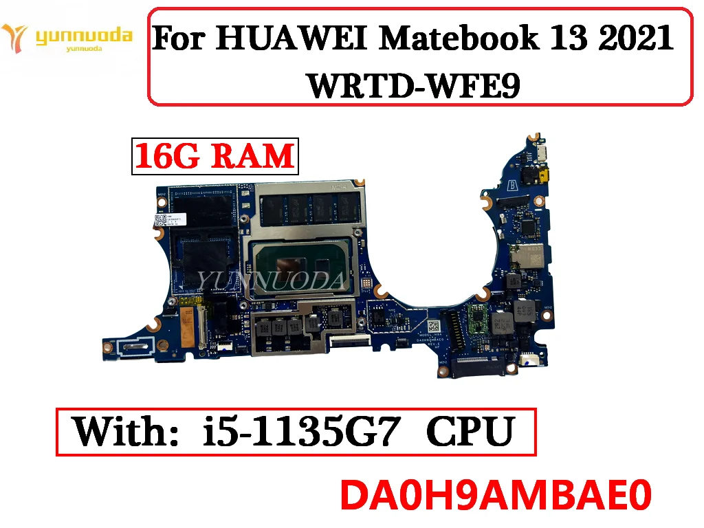DA0H9AMBAE0 For HUAWEI Matebook 13 2021 WRTD-WFE9 Laptop Motherboard With I5-1135G7 CPU 16G RAM 100% Tested
DA0H9AMBAE0 For HUAWEI Matebook 13 2021 WRTD-WFE9 Laptop Motherboard With I5-1135G7 CPU 16G RAM 100% Tested