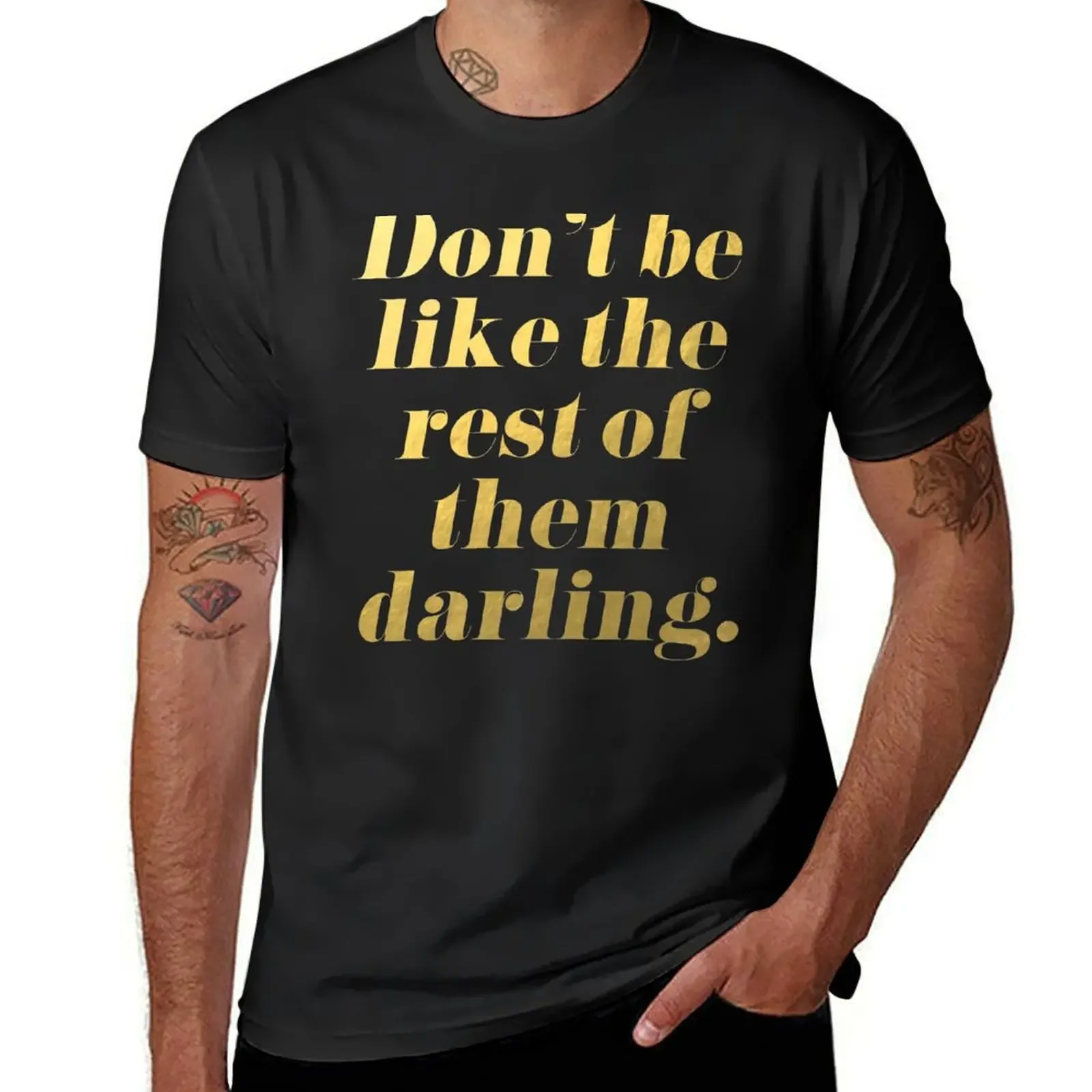 Don't Be Like the Rest of Them Darling Faux Gold Foil T-Shirt designer shirts summer top mens designer t shirt
Don't Be Like the Rest of Them Darling Faux Gold Foil T-Shirt designer shirts summer top mens designer t shirt