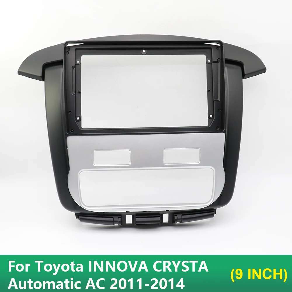 For Toyota INNOVA CRYSTA Automatic AC 2011-2014 9 inch auto parts CD panel decoration kit fascia frame car dvd player
For Toyota INNOVA CRYSTA Automatic AC 2011-2014 9 inch auto parts CD panel decoration kit fascia frame car dvd player