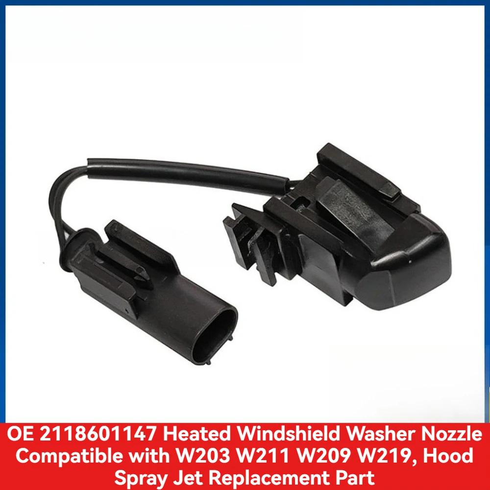 OE 2118601147 Heated Windshield Washer Nozzle Compatible with W203 W211 W209 W219, Hood Spray Jet Replacement Part
OE 2118601147 Heated Windshield Washer Nozzle Compatible with W203 W211 W209 W219, Hood Spray Jet Replacement Part